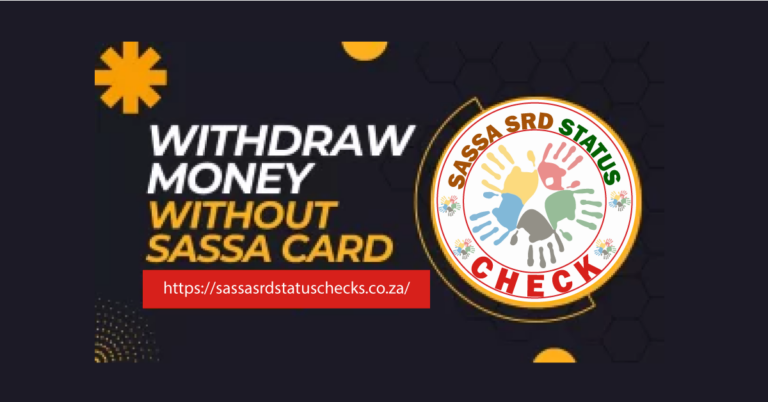 How to Withdraw SRD Social Grants Without SASSA Card